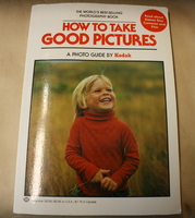 How to Take Good Pictures  A Photo Guide by Kodak (1981)